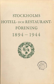 Minnesskrift : 1894 26/2 1944 : Stockholms hotell- och restaurantförening