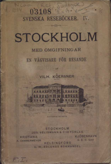Stockholm med omgifningar till och med Södertälge, Gripsholm, Upsala och Furusund. : En vägvisare för resande. Med nya kartor öfver Djurgården och Stockholms omgifningar, en ny, reviderad plankarta öfver Stockholm och 32 vyer. / af Vilh. Kôersner