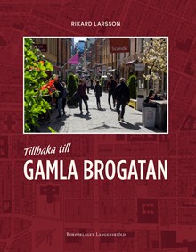 Tillbaka till Gamla Brogatan / Rikard Larsson