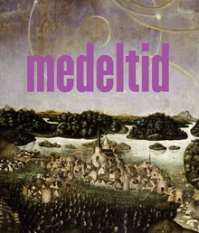 Medeltid / text: Tina Rodhe